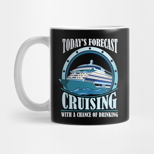 Todays Forecast Cruising With a Chance of Drinking by theperfectpresents